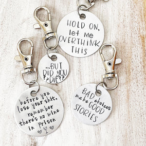 But Did You Die? Hand Stamped Keychain