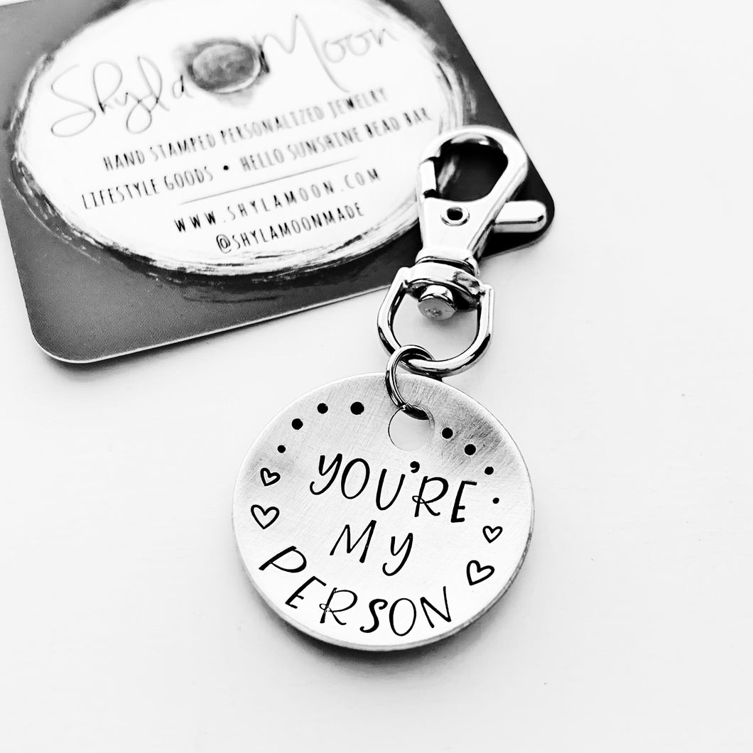 You're My Person Keychain Hand Stamped